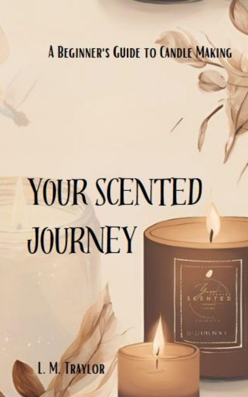 Your Scented Journey: a Beginner'S Guide to Candle Making