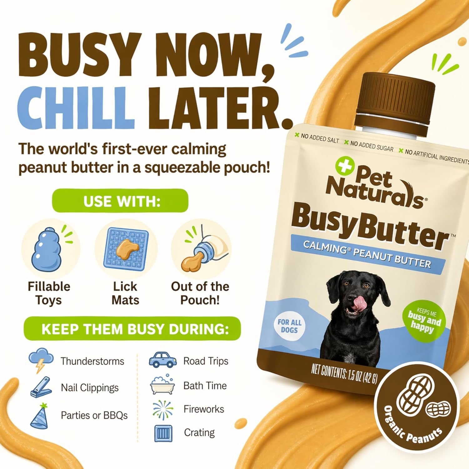 Pet Naturals Busybutter Easy Squeeze Calming Peanut Butter for Dogs, 6 Pouches - Great for Treats, Lick Mats, Training, Calming, and Occupier Toys, Busy Butter, 1.5Oz (Pack of 6)