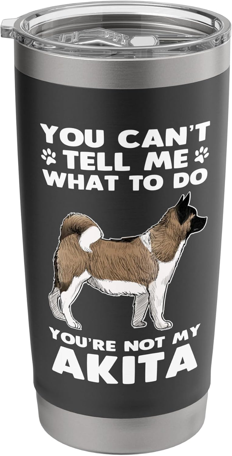Akita Inu Dog You´Re Not My Akita Stainless Steel Insulated Tumbler